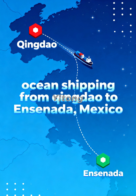 Ocean Shipping From Qingdao To Ensenada Mexico